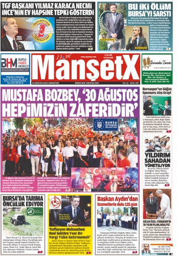 Bursa'nın amiral gemilerinden İnce Medya Grubu ile 6 ulusal ve yerel haber sitesiyle 13.yıldır sürekli,tarafsız ve doğru haberler ve MansetX Gazetesi Bursa-Ankara'nın 13.Yıl 347.Ağustos sayısı okuyucularıyla buluştu.